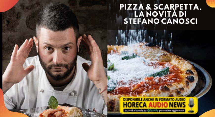 Pizza & scarpetta, la novità di Stefano Canosci
