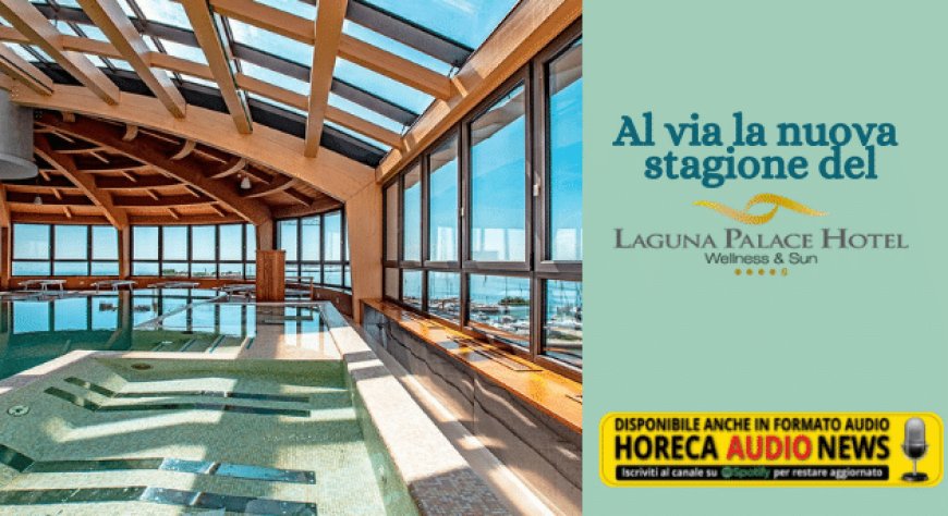 Al via la nuova stagione del Laguna Palace Hotel