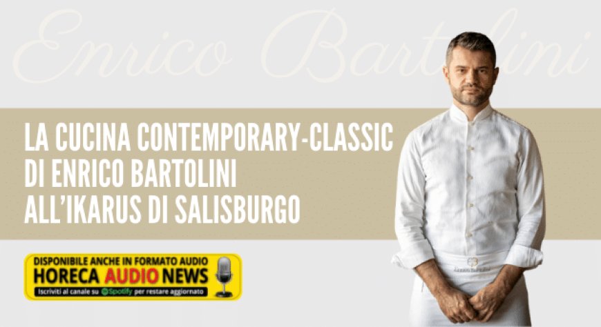 La cucina contemporary-classic di Enrico Bartolini all’Ikarus di Salisburgo