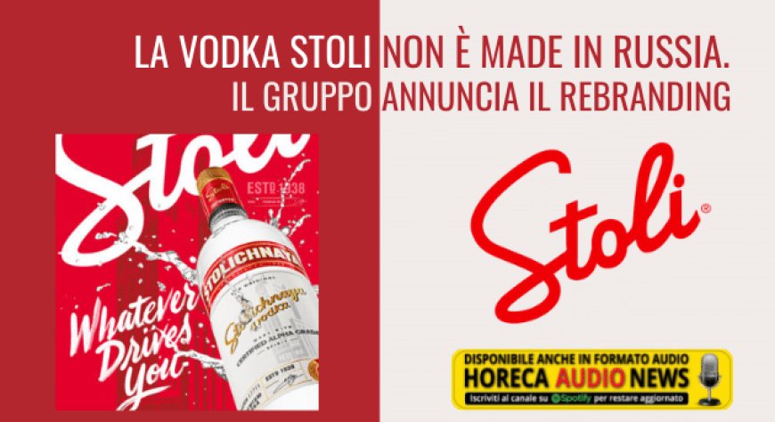 La vodka Stoli non è made in Russia. Il Gruppo annuncia il rebranding