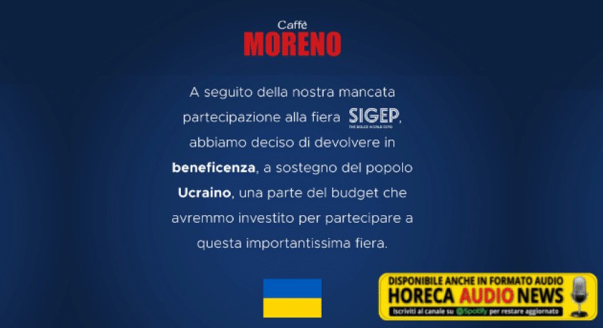 Caffè Moreno sostiene il popolo ucraino e dona parte del budget di Sigep