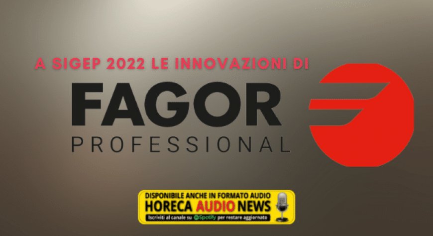 A Sigep 2022 le innovazioni di Fagor Professional