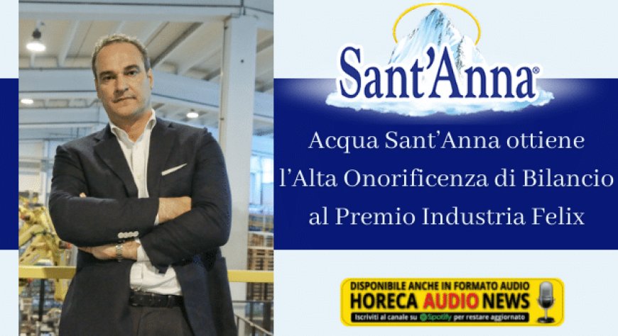 Acqua Sant’Anna ottiene l’Alta Onorificenza di Bilancio al Premio Industria Felix