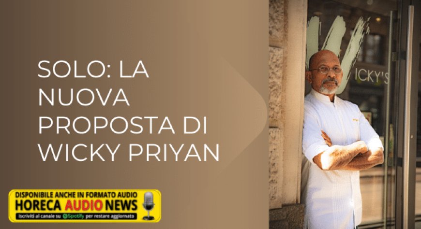 SOLO: la nuova proposta di Wicky Priyan