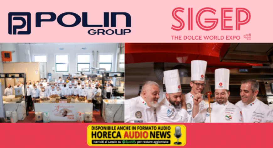 Polin Group a Sigep 2022 assieme a Ambassadeurs du Pain Italia e Richemont Club Italia