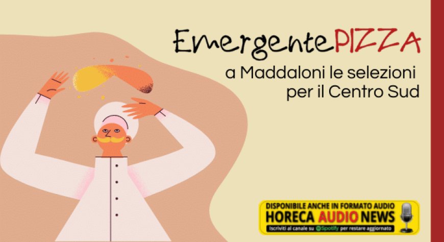 Emergente Pizza: a Maddaloni le selezioni per il Centro Sud