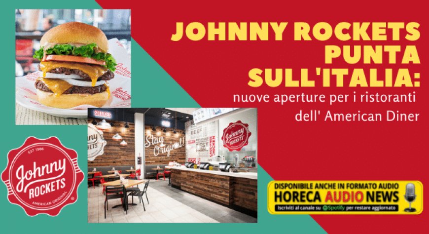 Johnny Rockets punta sull'Italia: nuove aperture per i ristoranti dell'American Diner