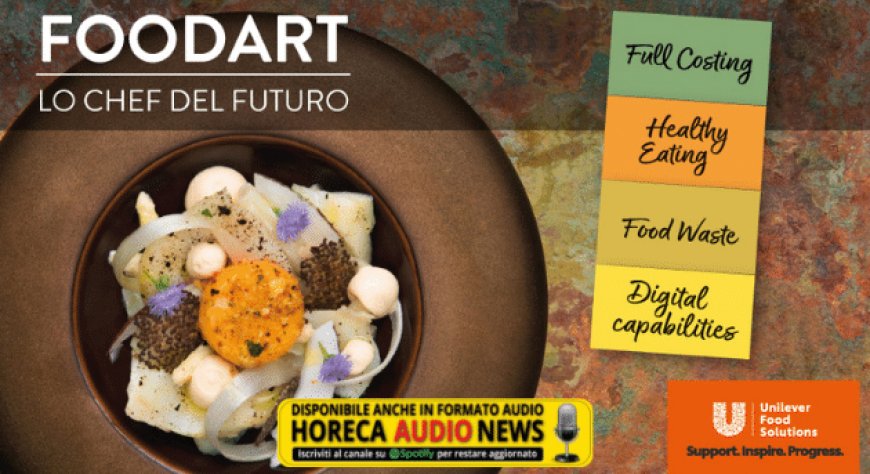 FoodArt: lo Chef del futuro, il progetto formativo di Fic e Unilever