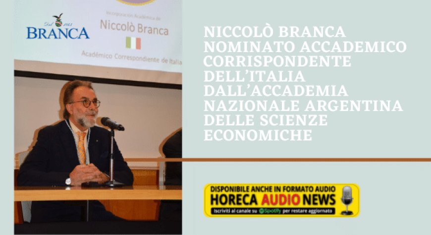 Niccolò Branca nominato Accademico Corrispondente dell’Italia dall’Accademia Nazionale Argentina delle Scienze Economiche
