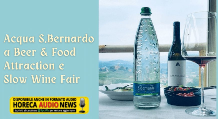 Acqua S.Bernardo a Beer & Food Attraction e Slow Wine Fair