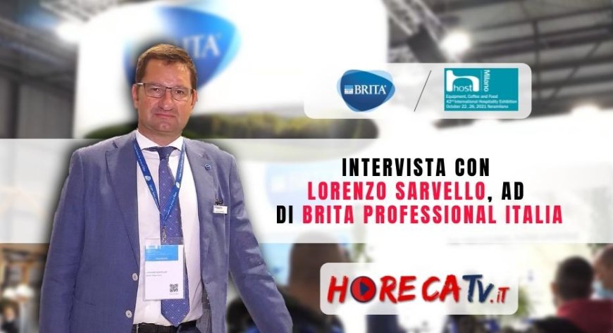 HorecaTV a Host 2021. Intervista con Lorenzo Sarvello di BRITA Professional Italia