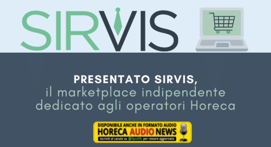 Presentato Sirvis, il marketplace indipendente dedicato agli operatori Horeca