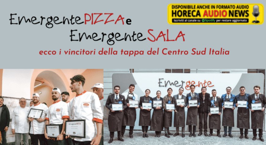 Emergente Pizza e Emergente Sala: ecco i vincitori della tappa del Centro Sud Italia