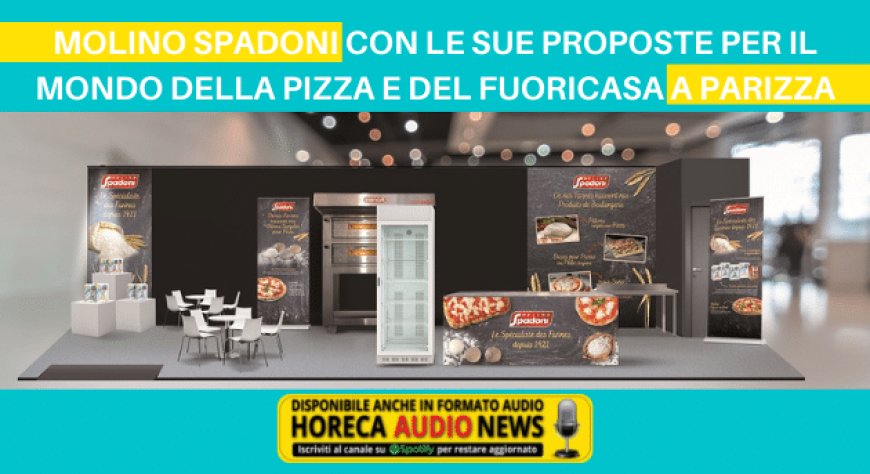 Molino Spadoni con le sue proposte per il mondo della pizza e del fuoricasa a Parizza