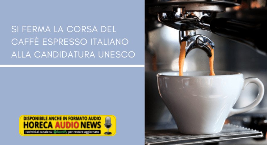 Si ferma la corsa del caffè espresso italiano alla candidatura Unesco