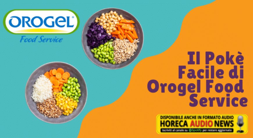 Il Pokè Facile di Orogel Food Service