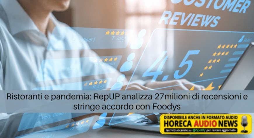 Ristoranti e pandemia: RepUP analizza 27 milioni di recensioni e stringe un accordo con Foodys
