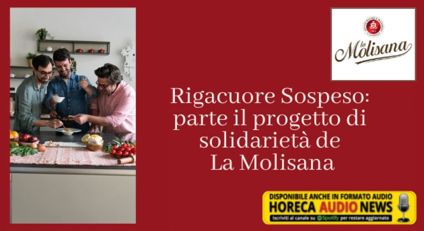 Rigacuore Sospeso: parte il progetto di solidarietà de La Molisana