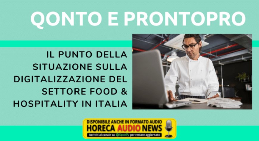 Qonto e ProntoPro: il punto della situazione sulla digitalizzazione del settore Food & Hospitality in Italia