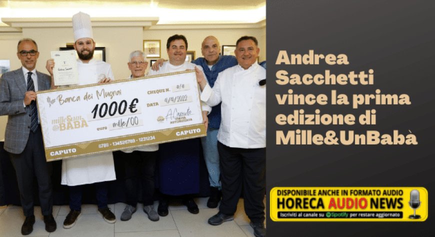 Andrea Sacchetti vince la prima edizione di Mille&UnBabà