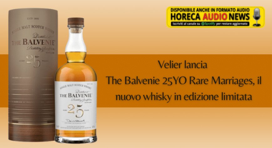 Velier lancia The Balvenie 25YO Rare Marriages, il nuovo whisky in edizione limitata