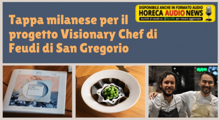 Tappa milanese per il progetto Visionary Chef di Feudi di San Gregorio