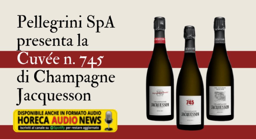 Pellegrini SpA presenta la Cuvée n. 745 di Champagne Jacquesson