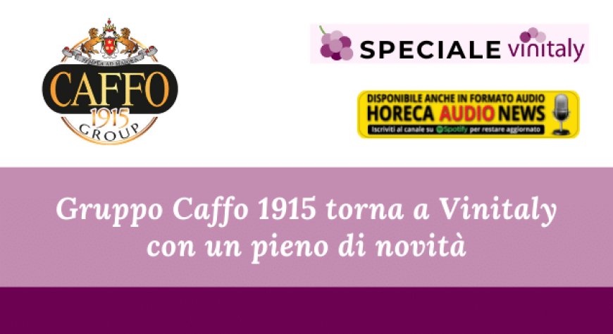 Gruppo Caffo 1915 torna a Vinitaly con un pieno di novità