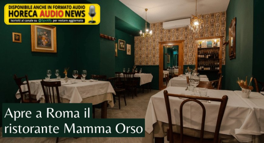Apre a Roma il ristorante Mamma Orso