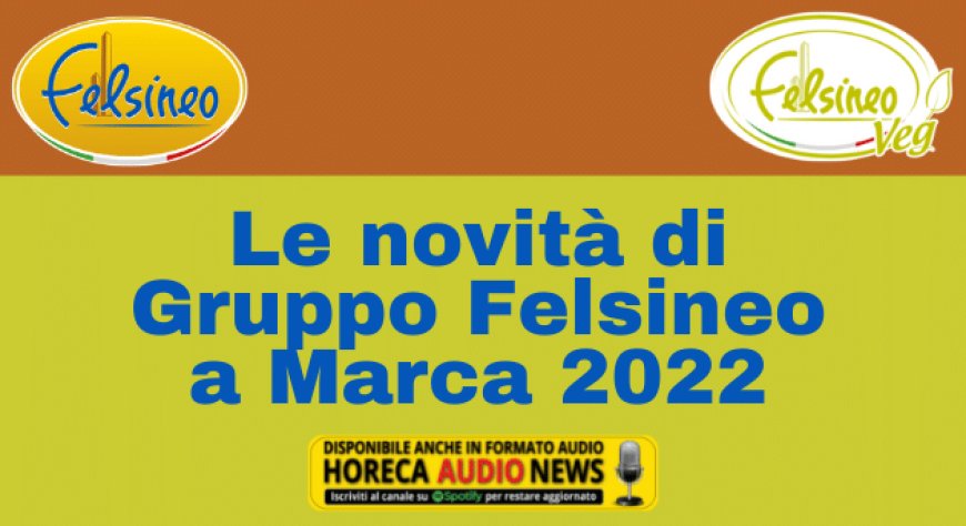 Le novità di Gruppo Felsineo a Marca 2022