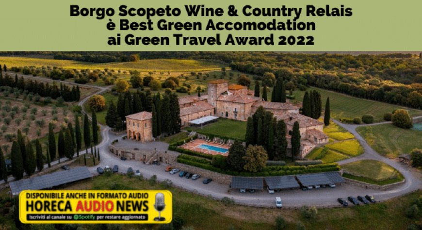 Borgo Scopeto Wine & Country Relais è Best Green Accomodation ai Green Travel Award 2022