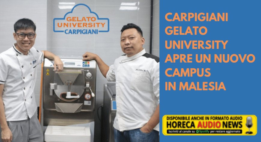 Carpigiani Gelato University apre un nuovo campus in Malesia