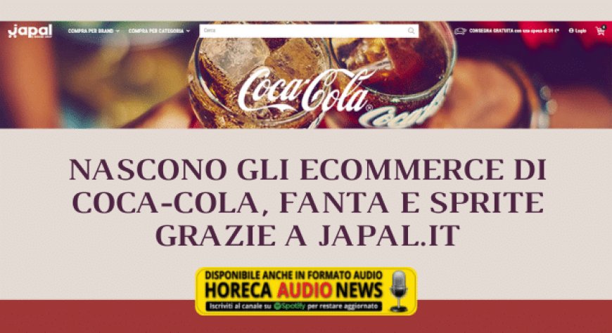 Nascono gli ecommerce di Coca-Cola, Fanta e Sprite grazie a Japal.it