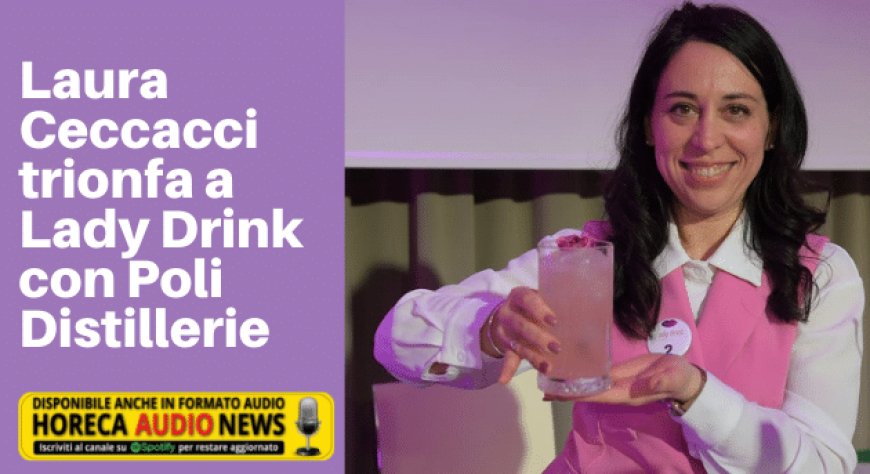 Laura Ceccacci trionfa a Lady Drink con Poli Distillerie