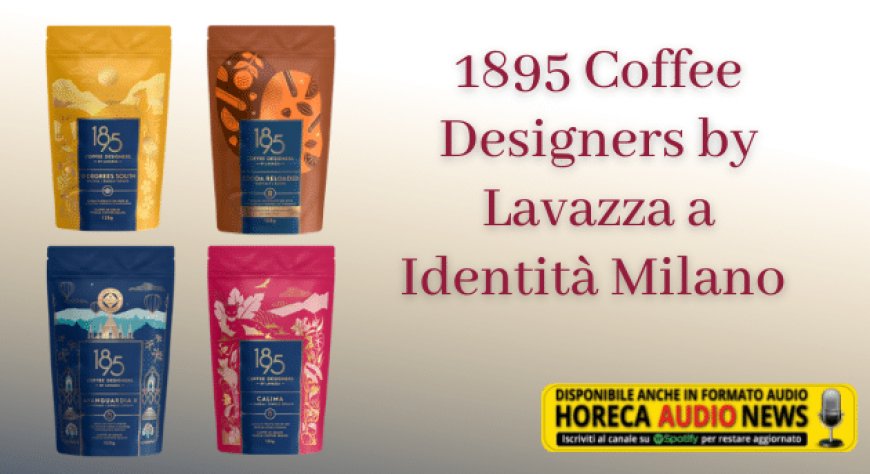 1895 Coffee Designers by Lavazza a Identità Milano