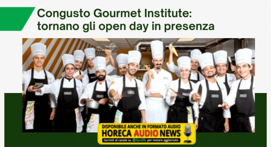 Congusto Gourmet Institute: tornano gli open day in presenza