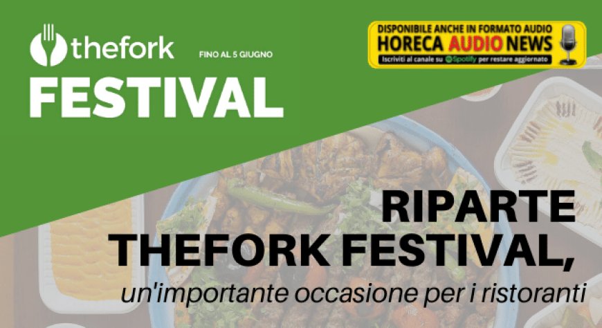 Riparte TheFork Festival, un'importante occasione per i ristoranti