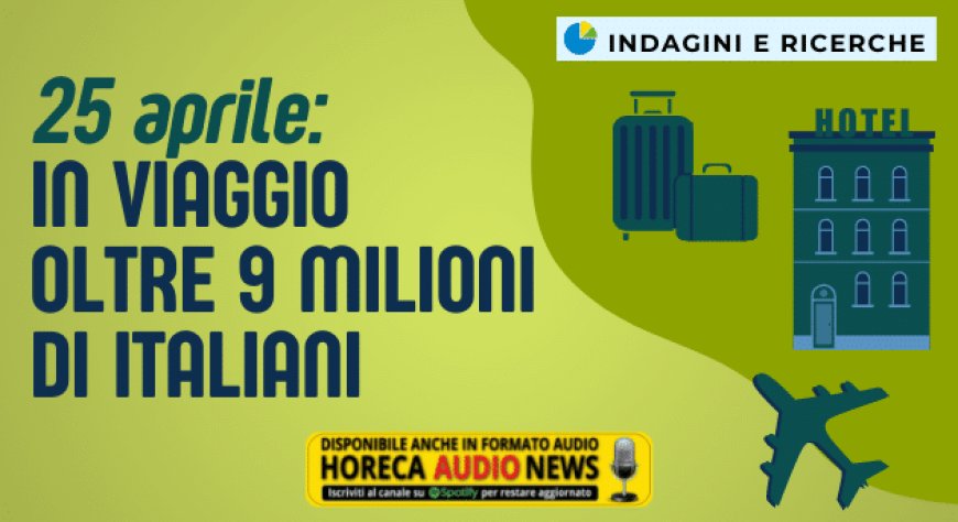 25 aprile: in viaggio oltre 9 milioni di italiani