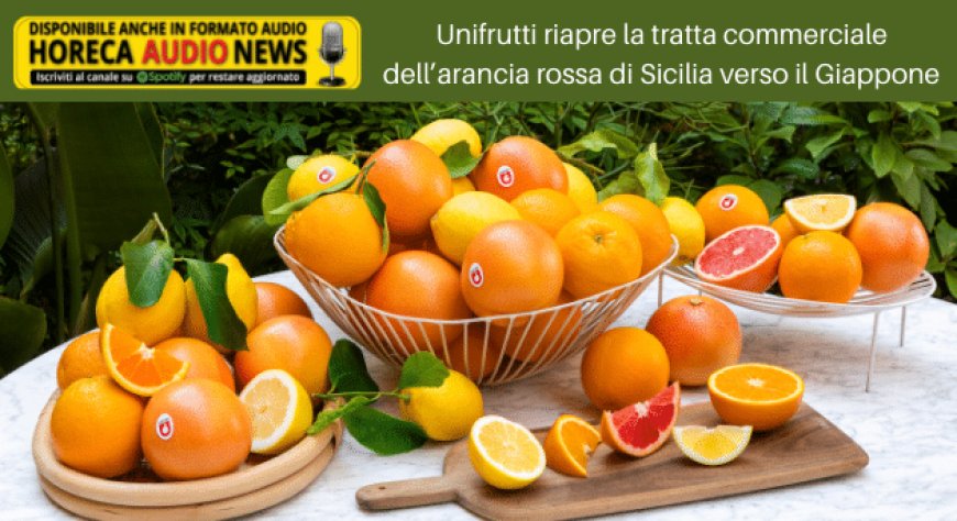 Unifrutti riapre la tratta commerciale dell’arancia rossa di Sicilia verso il Giappone
