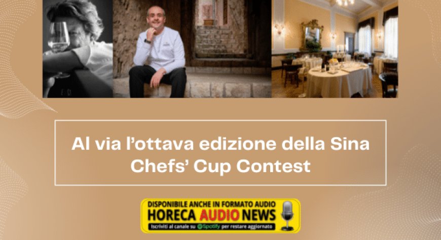Al via l’ottava edizione della Sina Chefs’ Cup Contest