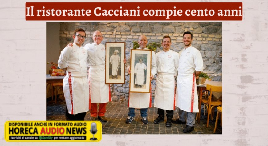 Il ristorante Cacciani compie cento anni