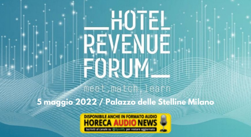 Il 5 maggio a Milano la quinta edizione di Hotel Revenue Forum
