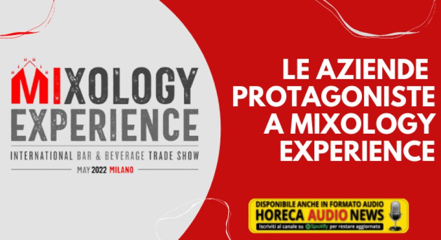 Le aziende protagoniste a Mixology Experience