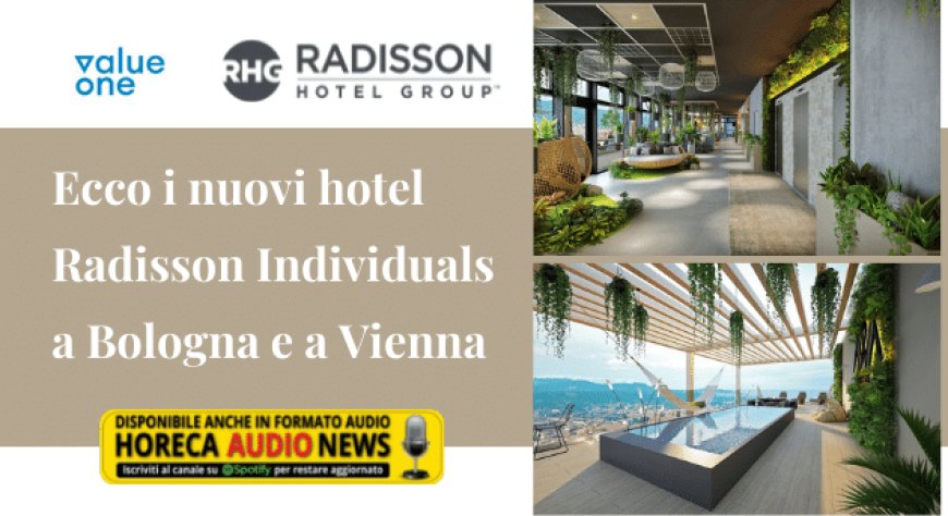 Ecco i nuovi hotel Radisson Individuals a Bologna e a Vienna