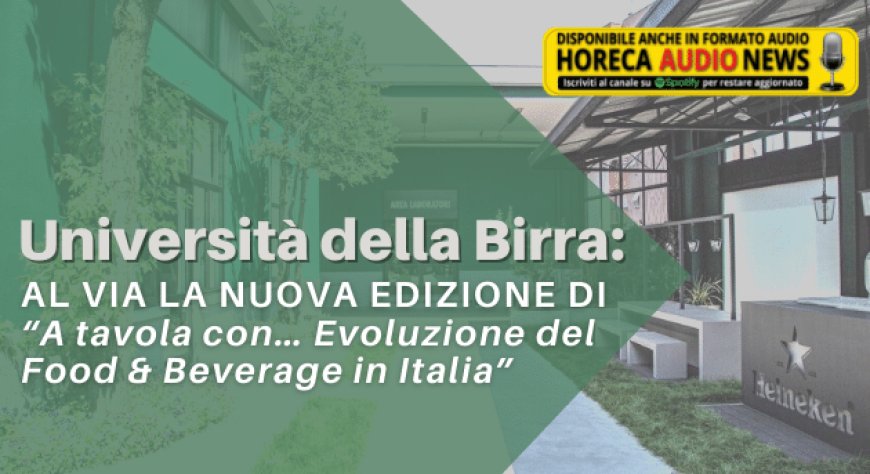 Università della Birra: al via la nuova edizione di “A tavola con… Evoluzione del Food & Beverage in Italia”