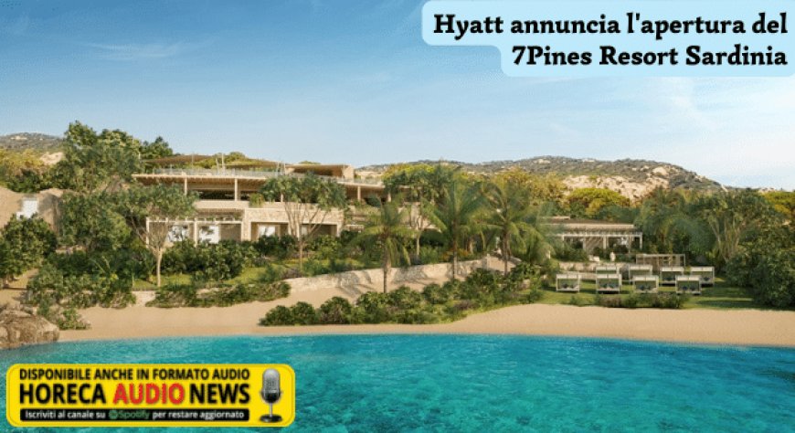 Hyatt annuncia l'apertura del 7Pines Resort Sardinia
