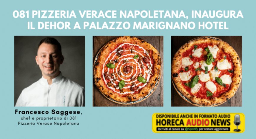 081 Pizzeria Verace Napoletana, inaugura il dehor a Palazzo Marignano Hotel