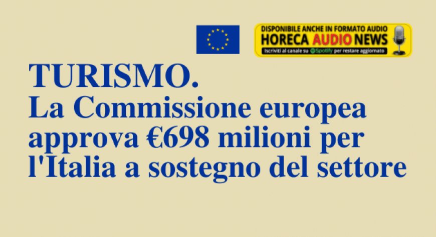Turismo. La Commissione europea approva €698 milioni per l'Italia a sostegno del settore