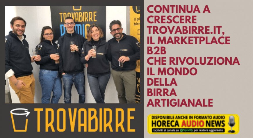Continua a crescere Trovabirre.it, il marketplace B2B che rivoluziona il mondo della birra artigianale