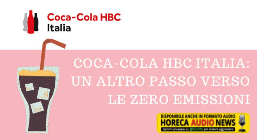 Coca-Cola HBC Italia: un altro passo verso le zero emissioni